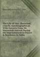 The Life Of Mrs. Sherwood, (chiefly Autobiographical) With Extracts From Mr. Sherwoods Journal During His Imprisonment In France & Residence In India, Sherwood Henry 1777-1849 
