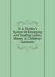 N. S. Sheifer's System Of Designing And Grading Ladies', Misses' & Children's Garments, 