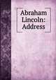 Abraham Lincoln: Address, 