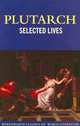 Selected Lives - The Lives of the Noble Grecians and Romans (Wordsworth Classics of World Literature Series), Plutarch 