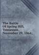 The Battle Of Spring Hill, Tennessee, November 29, 1864;, 