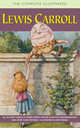 The Complete Illustrated Lewis Carroll / Полное собрание произведений Льюиса Кэролла, Льюис Кэрролл, Lewis Carroll 