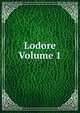 Lodore Volume 1, 