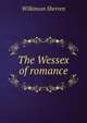 The Wessex of romance, Wilkinson Sherren 