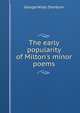 The early popularity of Milton's minor poems, George Wiley Sherburn 