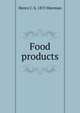 Food products, Henry C. b. 1875 Sherman 