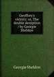 Geoffrey's victory: or, The double deception / by Georgie Sheldon, Georgie Sheldon 