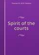 Spirit of the courts, Thomas W. 1870- Shelton 