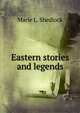Eastern stories and legends, Marie L. Shedlock 