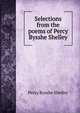 Selections from the poems of Percy Bysshe Shelley, Shelley Percy Bysshe 