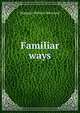 Familiar ways, Margaret Pollock Sherwood 