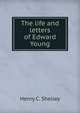 The life and letters of Edward Young, Henry C. Shelley 