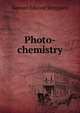 Photo-chemistry, Samuel Edward Sheppard 