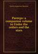 Parerga: a companion volume to Under the cedars and the stars, Patrick Augustine Sheehan 