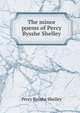 The minor poems of Percy Bysshe Shelley, Shelley Percy Bysshe 