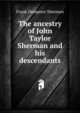 The ancestry of John Taylor Sherman and his descendants, Frank Dempster Sherman 