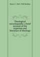 Theological encyclopaedia: a brief account of the organism and literature of theology, Henry C. 1845-1928 Sheldon 