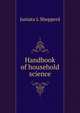 Handbook of household science, Juniata L Shepperd 