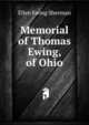 Memorial of Thomas Ewing, of Ohio, Ellen Ewing Sherman 