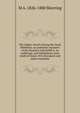 The Indian church during the Great Rebellion: an authentic narrative of the disasters that befell it, its sufferings, and faithfulness unto death of many of its European and native members, M A. 1826-1880 Sherring 