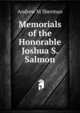 Memorials of the Honorable Joshua S. Salmon, Andrew M Sherman 
