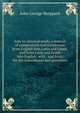Aids to classical study, a manual of composition and translation from English into Latin and Greek, and from Latin and Greek into English, with . and hints for the translations and questions, John George Sheppard 