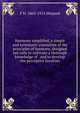 Harmony simplified, a simple and systematic exposition of the principles of harmony, designed not only to cultivate a thorough knowledge of . and to develop the perceptive faculties, F H. 1863-1913 Shepard 
