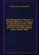 The bibliography of Dickens; a bibliographical list, arranged in chronological order, of the published writings in prose and verse of Charles Dickens (from 1834 to 1880), Shepherd, Richard Herne, 1842-1895 