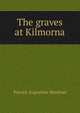 The graves at Kilmorna, Patrick Augustine Sheehan 