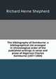 The bibliography of Swinburne: a bibliographical list arranged in chronological order of the published writings in verse and prose of Algernon Charles Swinburne (1857-1884), Shepherd, Richard Herne, 1842-1895 