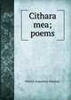 Cithara mea; poems, Patrick Augustine Sheehan 