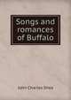 Songs and romances of Buffalo, John Charles Shea 