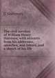 The civil services of William Henry Harrison, with extracts from his addresses, speeches, and letters, and a sketch of his life, C Sherman 