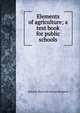 Elements of agriculture; a text book for public schools, J[ohn] H. [from old catalog] Shepperd 