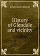 History of Glendale and vicinity, John Calvin Sherer 