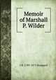 Memoir of Marshall P. Wilder, J H. 1789-1873 Sheppard 