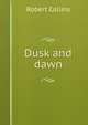Dusk and dawn, Robert Collins 