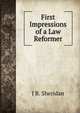 First Impressions of a Law Reformer, J B. Sheridan 