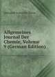 Allgemeines Journal Der Chemie, Volume 9 (German Edition), Aleksandr Ivanovich Sherer 