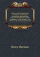 Slavery in the United States of America: Its National Recognition and Relations from the Establishment of the Confederacy to the Present Time. a Word to the North and the South, Henry Sherman 