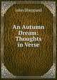 An Autumn Dream: Thoughts in Verse, John Sheppard 