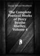 The Complete Poetical Works of Percy Bysshe Shelley, Volume 4, Woodberry, George Edward, 1855-1930 