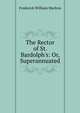 The Rector of St. Bardolph's: Or, Superannuated, Frederick William Shelton 