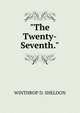 "The Twenty-Seventh.", WINTHROP D. SHELDON 