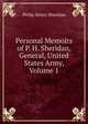 Personal Memoirs of P. H. Sheridan, General, United States Army, Volume 1, Philip Henry Sheridan 