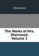 The Works of Mrs. Sherwood, Volume 2, Sherwood 