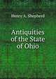 Antiquities of the State of Ohio, Henry A. Shepherd 