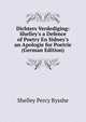 Dichters Verdediging: Shelley's a Defence of Poetry En Sidney's an Apologie for Poetrie (German Edition), Shelley Percy Bysshe 