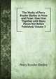 The Works of Percy Bysshe Shelley in Verse and Prose: Now First Together with Many Pieces Not Before Published, Volume 3, Shelley Percy Bysshe 