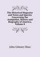 The Historical Magazine and Notes and Queries Concerning the Antiquities, History and Biography of America, Volume 8, John Gilmary Shea 